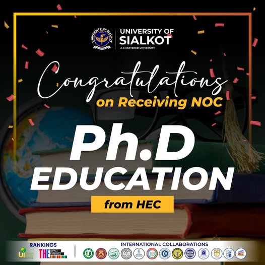 HEC has issued the NOC for its PhD program in Education for the University of Sialkot